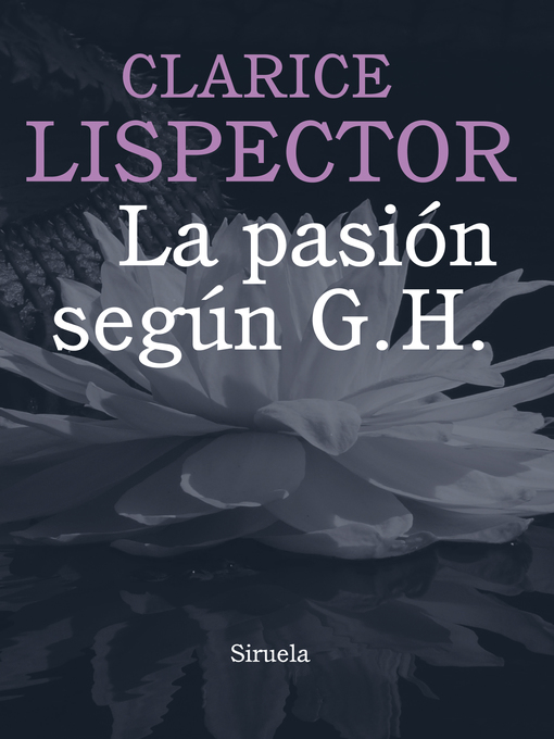 Title details for La pasión según G. H. by Clarice Lispector - Available